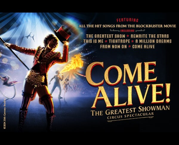 Come Alive! The Greatest Showman Circus Spectacular