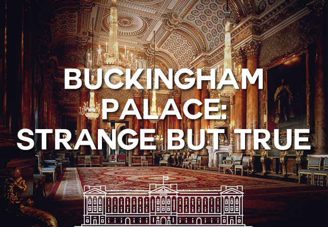 Buckingham Palace: Strange But True!!!