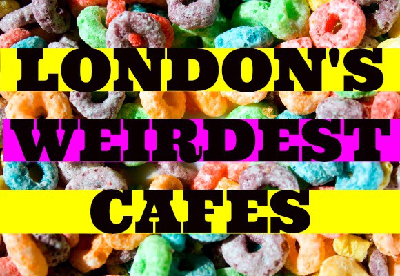 A photo of cereal with the text 'London's Weirdest Cafes' over the top.