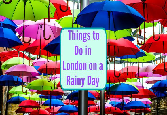 A photo of many umbrellas with text reading 'Things to do in London on a rainy day'.