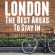 The Best Areas to Stay in London