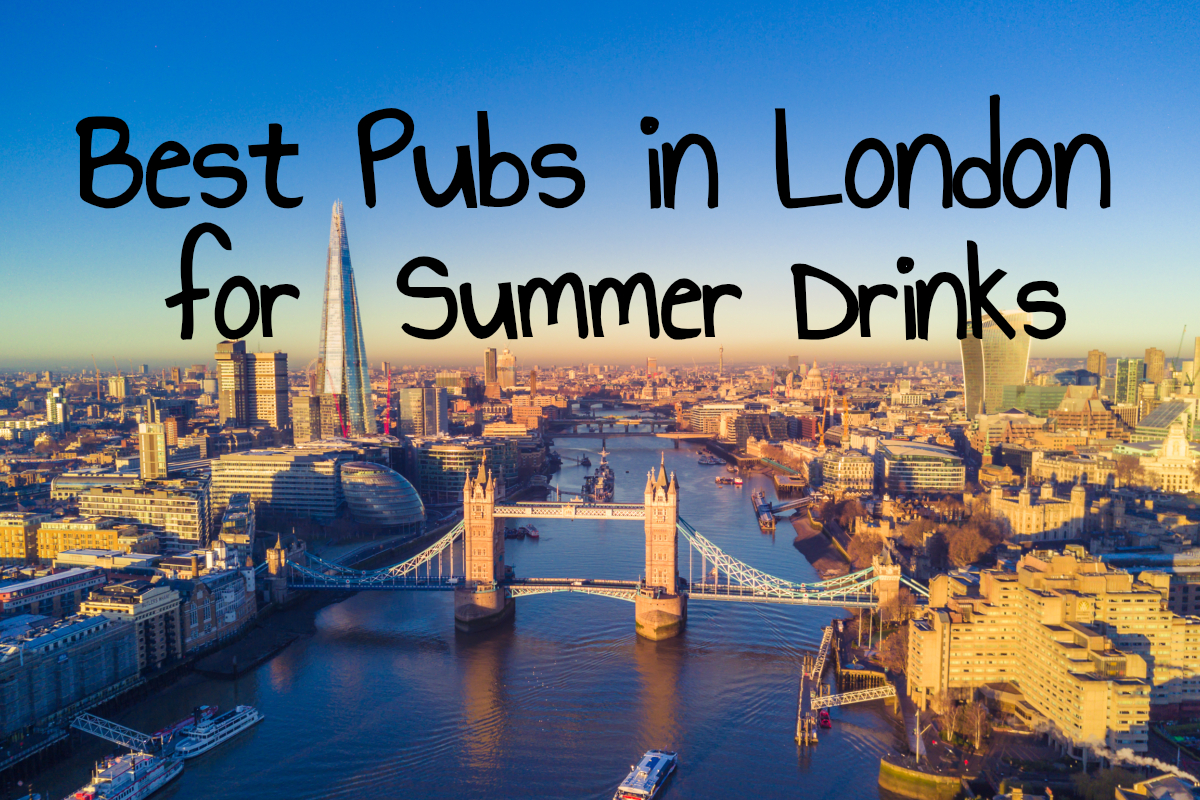 A photo of London's skyline with the text 'Best pubs in London for Summer Drinks'.