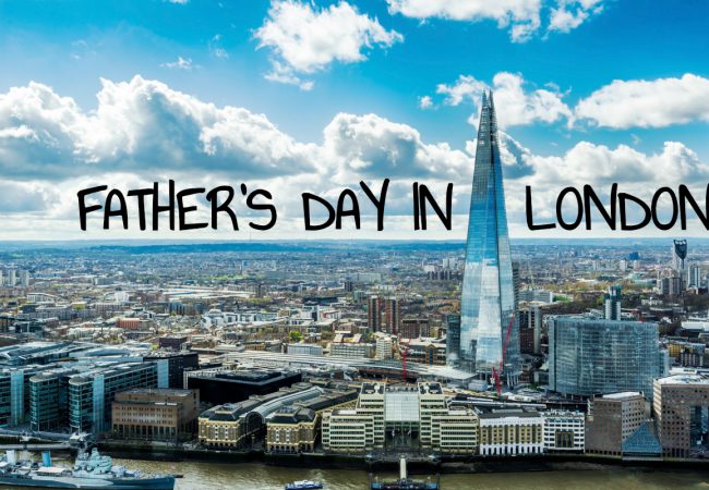 The Ultimate Guide to Father’s Day 2019 in London