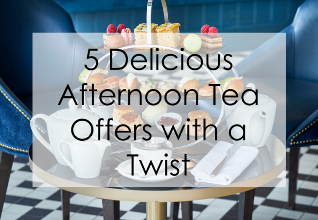 5 Delicious Afternoon Tea Offers with a Twist