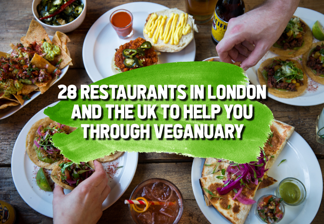 28 Restaurants in London and the UK to Help You Through Veganuary