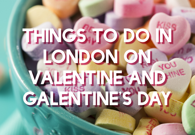 The Best Things to do in London on Valentine’s (and Galentine’s) Day