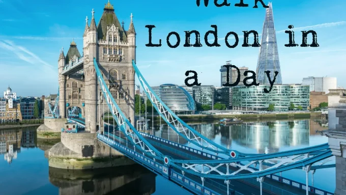 A photo of Tower Bridge with the text "Walk London in a day" imposed over it.